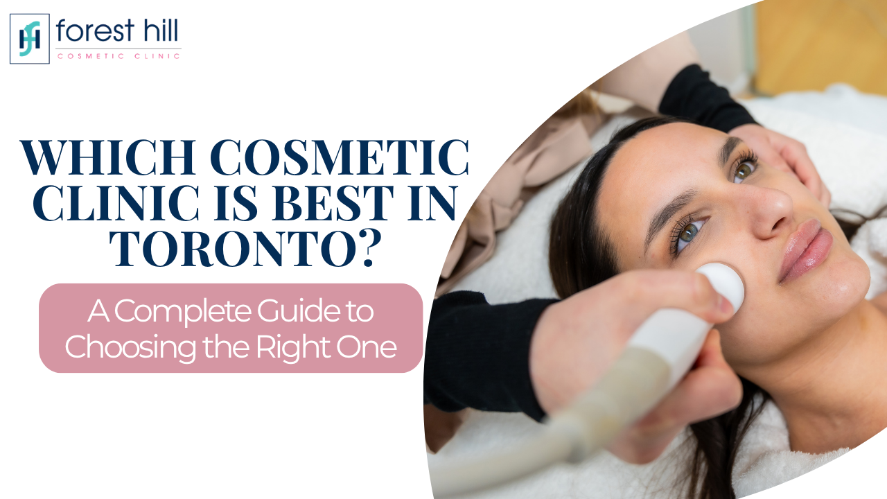 Which cosmetic clinic is best in Toronto