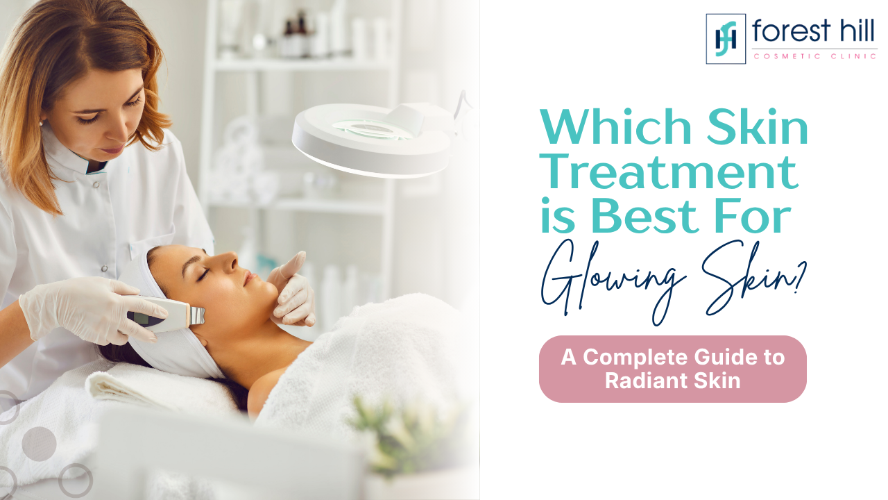 Which Skin Treatment Is Best for Glowing Skin?